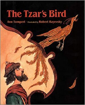 The Tzar's Bird by Ann Tompert