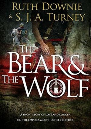 The Bear and the Wolf by Ruth Downie, S.J.A. Turney