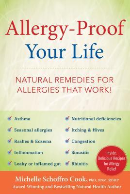 Allergy-Proof Your Life: Natural Remedies for Allergies That Work! by Michelle Schoffro Cook