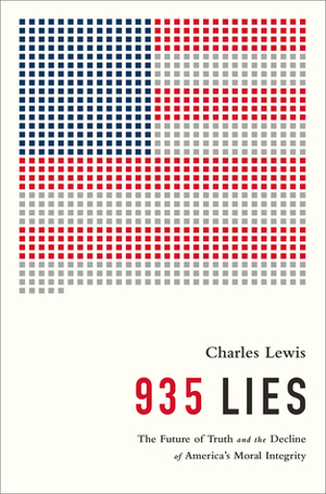 935 Lies: The Future of Truth and the Decline of America's Moral Integrity by Charles Lewis