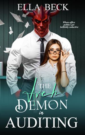 The Archdemon in Auditing: A Monster Office Romance by Ella Beck