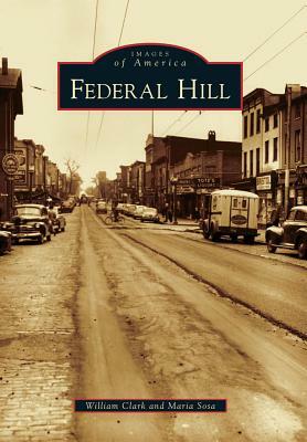 Federal Hill by Bob Clark, William Clark, Maria Sosa