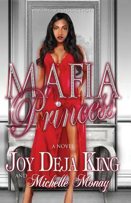 Mafia Princess by Michelle Monay, Joy Deja King