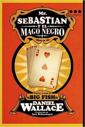 Mr. Sebastian y el Mago Negro by Daniel Wallace