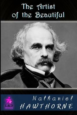 The Artist of the Beautiful by Nathaniel Hawthorne