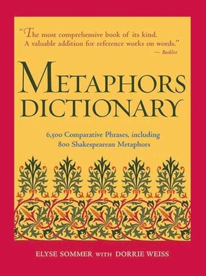 Metaphors Dictionary by Elyse Sommer, Dorrie Weiss