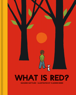 What Is Red? by Vladimir Bobri, Suzanne Gottlieb