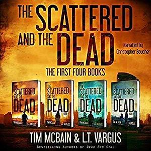 The Scattered and the Dead Series: The First Four Books by Tim McBain, L.T. Vargus, Christopher Boucher