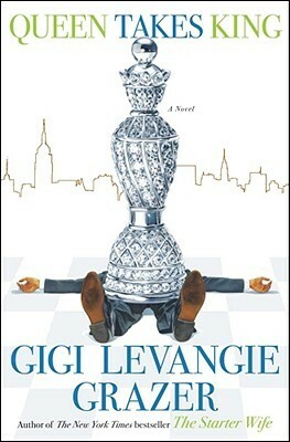Queen Takes King by Gigi Levangie Grazer
