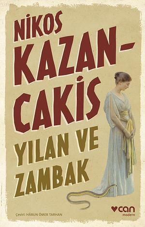 Yılan ve Zambak by Harun Ömer Tarhan, Nikos Kazantzakis, Nikos Kazantzakis