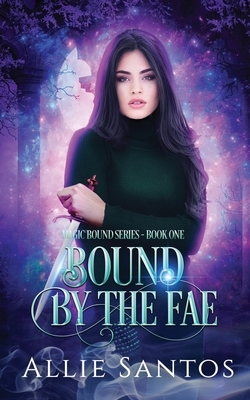 Bound by the Fae by Allie Santos