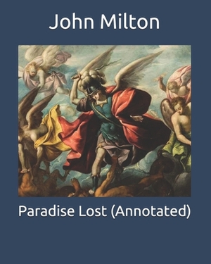 Paradise Lost (Annotated) by John Milton