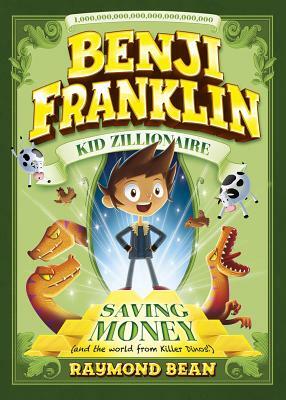 Saving Money (and the World from Killer Dinos!) by Raymond Bean