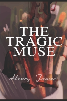 The Tragic Muse by Henry James