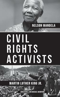 Civil Rights Activists: Martin Luther King Jr. and Nelson Mandela - 2 Books in 1 by Anna Revell, Michael Woodford