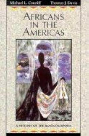 Africans in the Americas: A History of the Black Diaspora by Michael L. Conniff, Thomas J. Davis, Thomas Joseph Davis