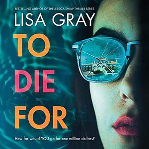 To Die For by Lisa Gray