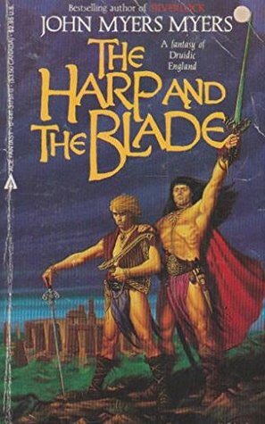 The Harp and the Blade by John Myers Myers