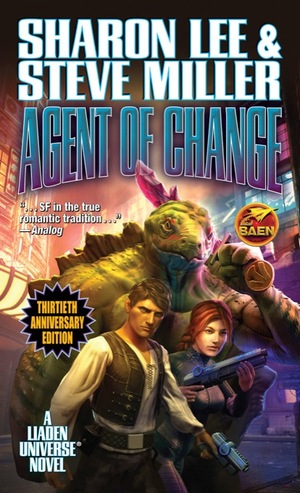 Agent of Change: Thirtieth Anniversary Edition by Sharon Lee, Steve Miller