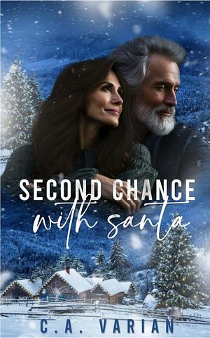 Second Chance With Santa by C.A. Varian