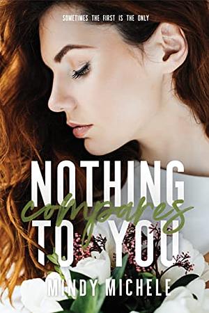 Nothing Compares to You by Mindy Michele