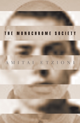 The Monochrome Society by Amitai Etzioni