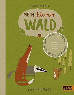 Mein kleiner Wald: 100 % Naturbuch - Vierfarbiges Papp-Bilderbuch by Katrin Wiehle