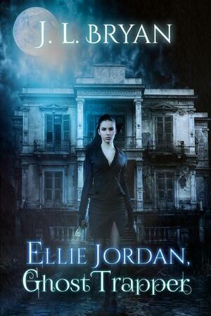 Ellie Jordan, Ghost Trapper by J.L. Bryan