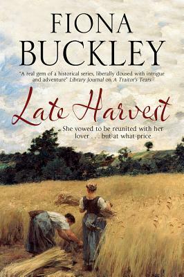 Late Harvest: A Nineteenth-Century Historical Saga by Fiona Buckley