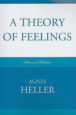 Theory of Feelings PB by Agnes Heller