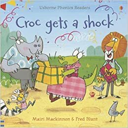 Croc Gets a Shock by Mairi Mackinnon