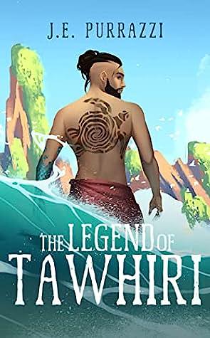 The Legend of Tawhiri by J.E. Purrazzi