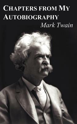 Chapters from My Autobiography by Mark Twain