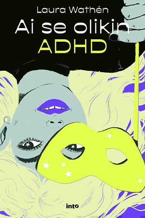 Ai se olikin ADHD by Laura Wathén