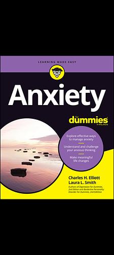 Anxiety For Dummies by Laura L. Smith, Charles H. Elliott