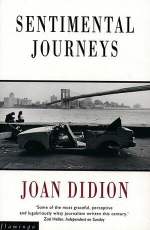 Sentimental Journeys by Joan Didion