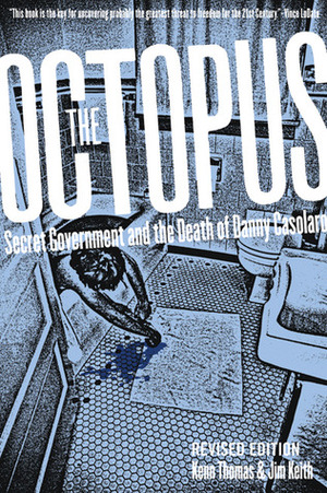 The Octopus: Secret Government and the Death of Danny Casolaro by Kenn Thomas, Jim Keith