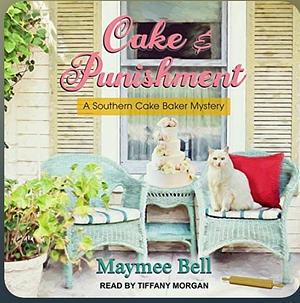 Cake and Punishment by Maymee Bell