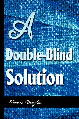 A Double-Blind Solution by Norman Douglas