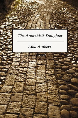 The Anarchist's Daughter by Alba Ambert