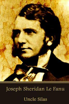 Uncle Silas by J. Sheridan Le Fanu