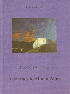 A Journey to Mount Athos by Francois Augieras