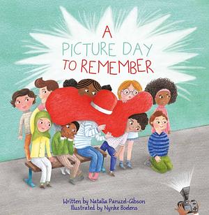 A Picture Day to Remember by Natalia Paruzel-Gibson