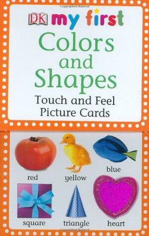 My First Colors and Shapes: Touch and Feel Picture Cards by Jane Yorke