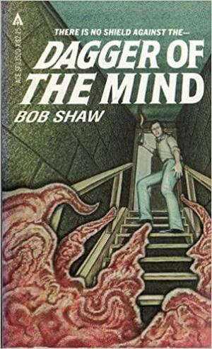 Dagger of the Mind by Bob Shaw