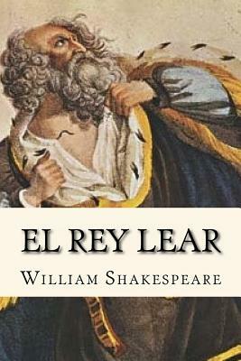 El Rey Lear (Spanish Edition) by William Shakespeare