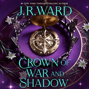 Crown of War and Shadow by J.R. Ward