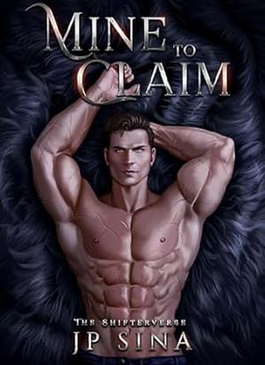 Mine To Claim by Jp Sina