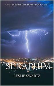Seraphim (The Seventh Day #1) by Leslie Swartz
