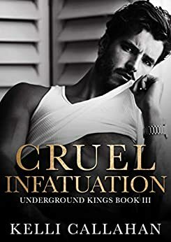 Cruel Infatuation by Kelli Callahan